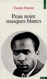Peau noire Masques blancs, Frantz FANON